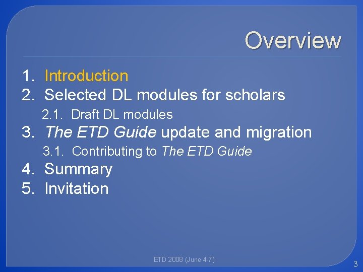 Overview 1. Introduction 2. Selected DL modules for scholars 2. 1. Draft DL modules