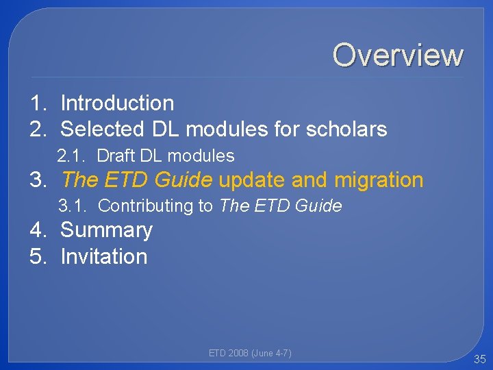 Overview 1. Introduction 2. Selected DL modules for scholars 2. 1. Draft DL modules