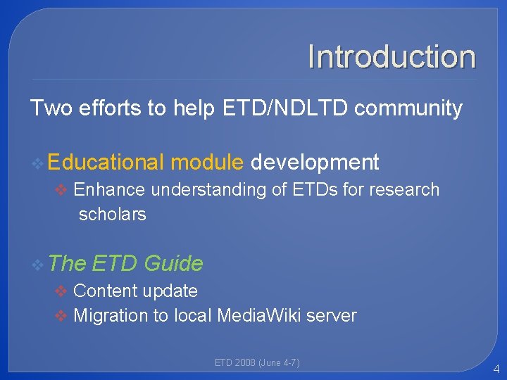 Introduction Two efforts to help ETD/NDLTD community v Educational module development v Enhance understanding
