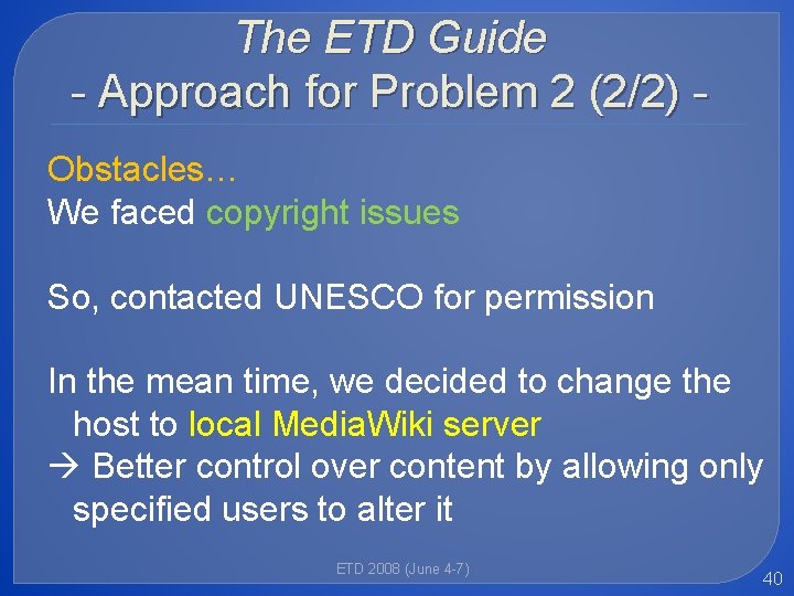 The ETD Guide - Approach for Problem 2 (2/2) Obstacles… We faced copyright issues