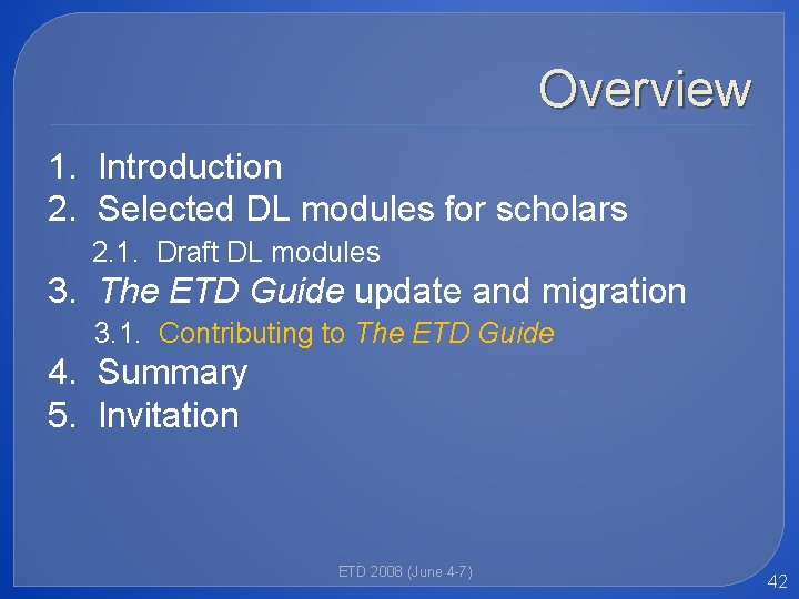 Overview 1. Introduction 2. Selected DL modules for scholars 2. 1. Draft DL modules