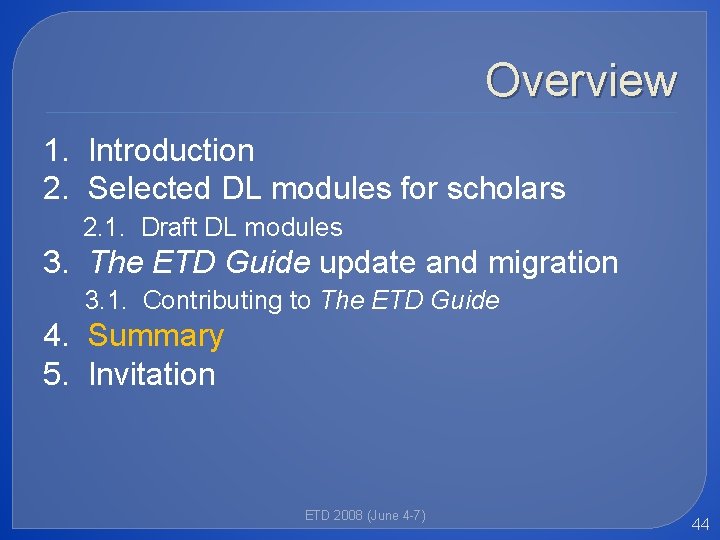 Overview 1. Introduction 2. Selected DL modules for scholars 2. 1. Draft DL modules