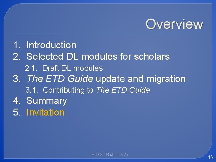 Overview 1. Introduction 2. Selected DL modules for scholars 2. 1. Draft DL modules