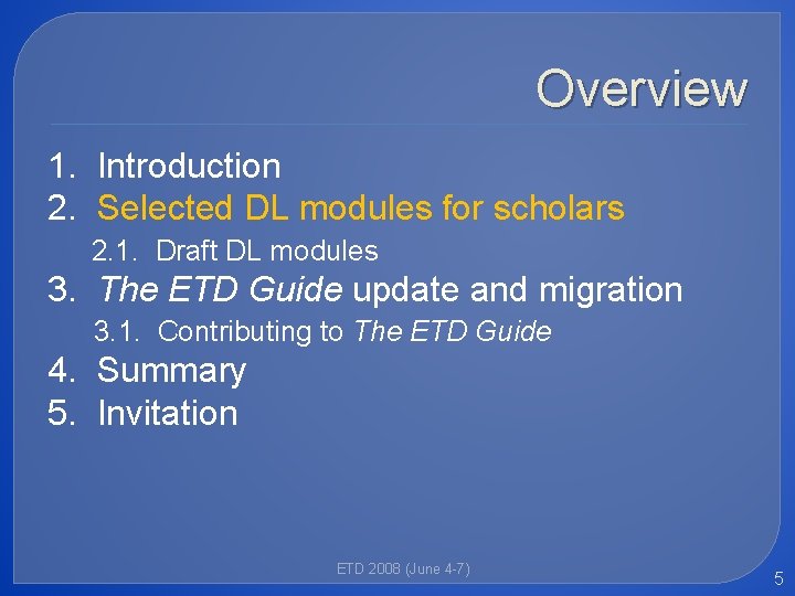 Overview 1. Introduction 2. Selected DL modules for scholars 2. 1. Draft DL modules