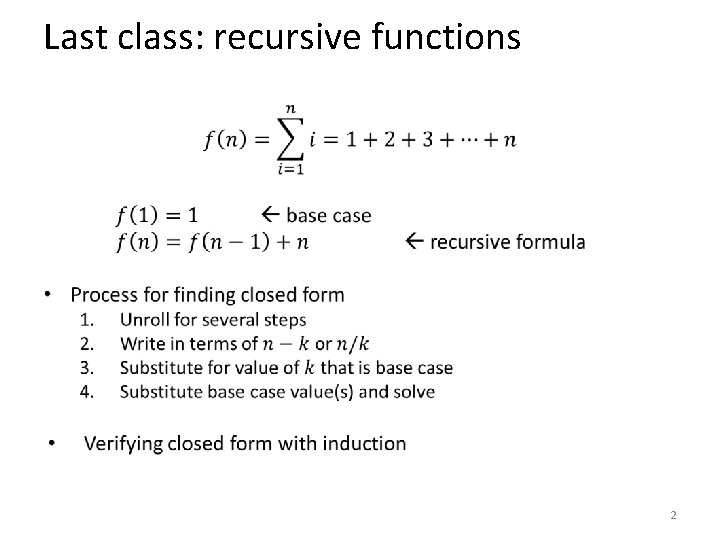 Last class: recursive functions • 2 