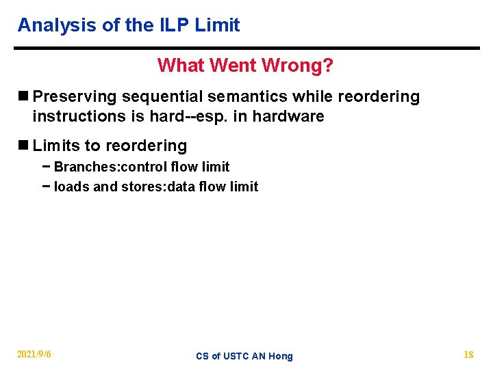 Analysis of the ILP Limit What Went Wrong? n Preserving sequential semantics while reordering