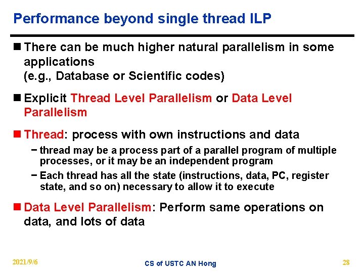 Performance beyond single thread ILP n There can be much higher natural parallelism in