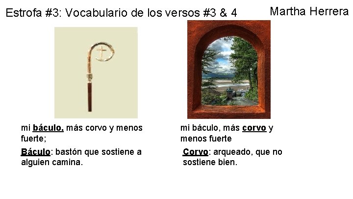 Estrofa #3: Vocabulario de los versos #3 & 4 Martha Herrera mi báculo, más