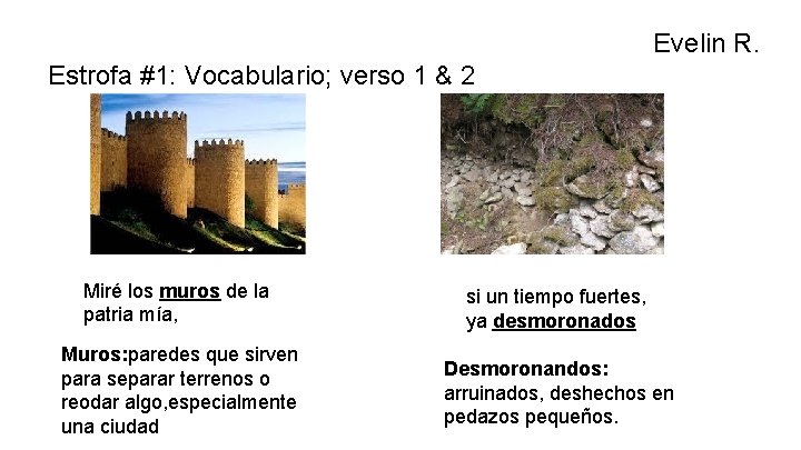 Evelin R. Estrofa #1: Vocabulario; verso 1 & 2 Miré los muros de la