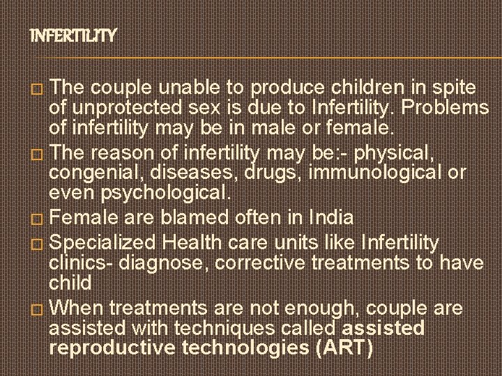 INFERTILITY � The couple unable to produce children in spite of unprotected sex is