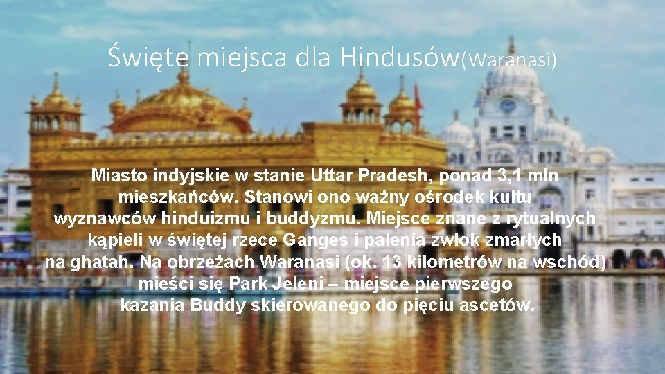 Święte miejsca dla Hindusów(Waranasi) Miasto indyjskie w stanie Uttar Pradesh, ponad 3, 1 mln