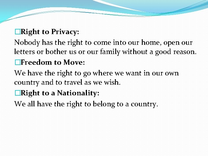 �Right to Privacy: Nobody has the right to come into our home, open our