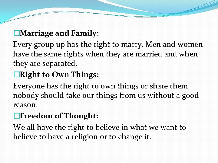�Marriage and Family: Every group up has the right to marry. Men and women