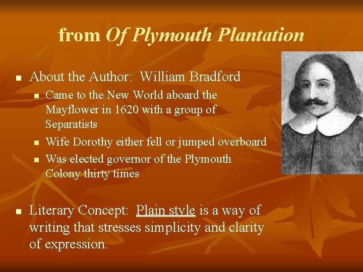 from Of Plymouth Plantation n About the Author: William Bradford n n Came to