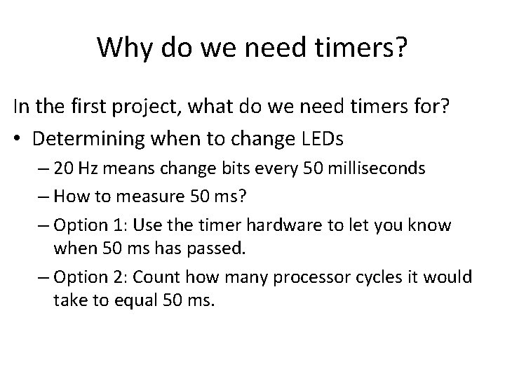 Why do we need timers? In the first project, what do we need timers