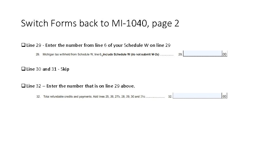 Switch Forms back to MI-1040, page 2 q Line 29 - Enter the number
