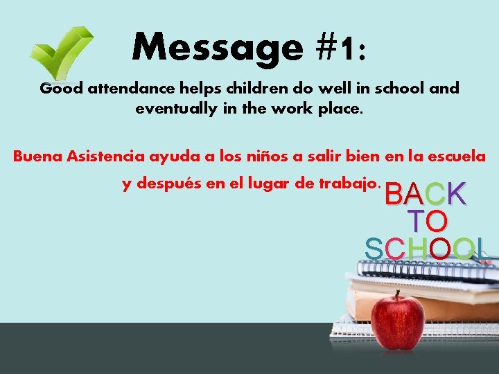 Message #1: Good attendance helps children do well in school and eventually in the