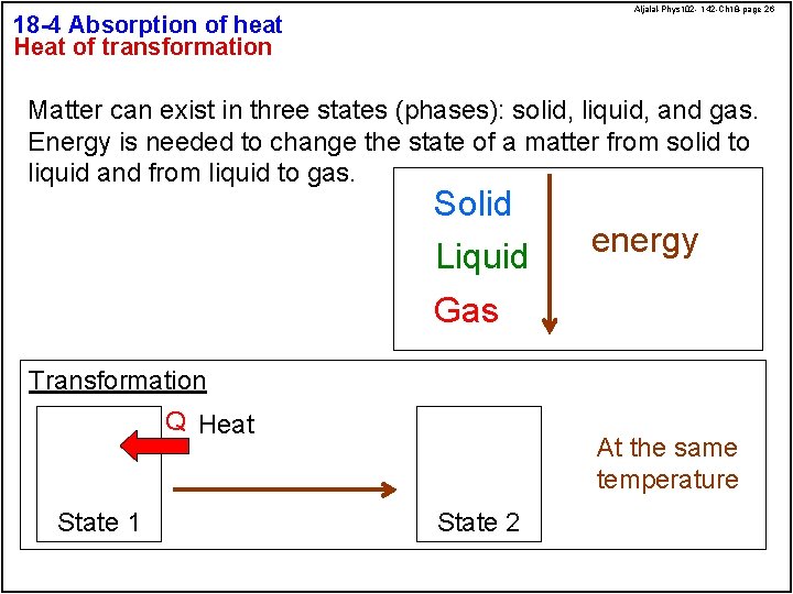 Aljalal-Phys 102 - 142 -Ch 18 -page 26 18 -4 Absorption of heat Heat