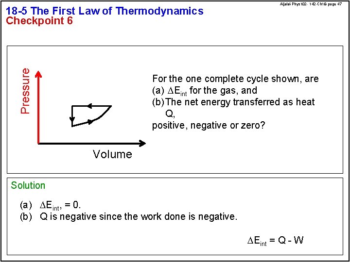 Pressure 18 -5 The First Law of Thermodynamics Checkpoint 6 Aljalal-Phys 102 - 142