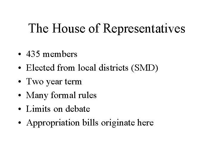 The House of Representatives • • • 435 members Elected from local districts (SMD)