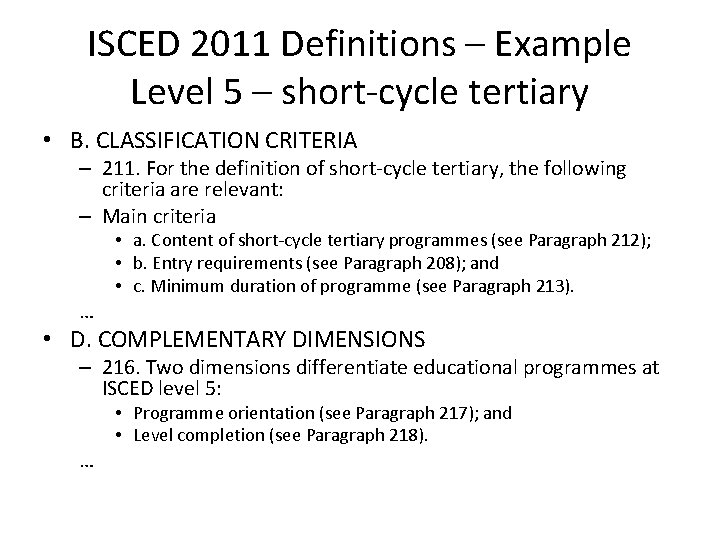 ISCED 2011 Definitions – Example Level 5 – short-cycle tertiary • B. CLASSIFICATION CRITERIA