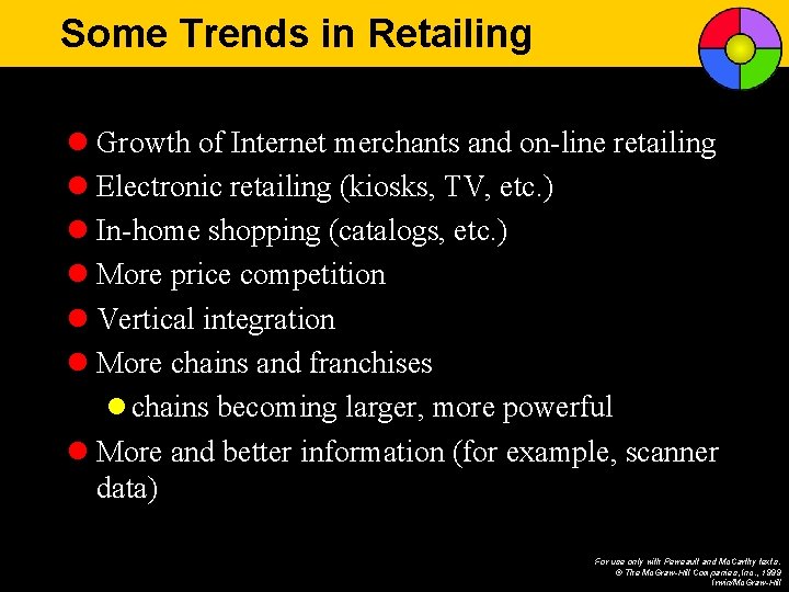 Some Trends in Retailing l Growth of Internet merchants and on-line retailing l Electronic