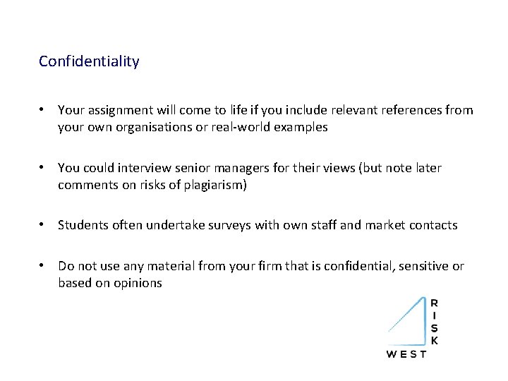 Confidentiality • Your assignment will come to life if you include relevant references from