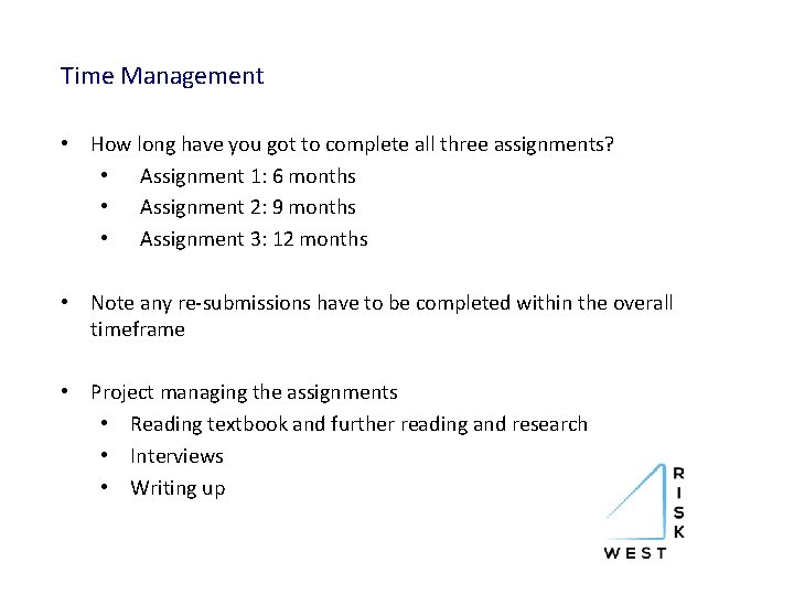 Time Management • How long have you got to complete all three assignments? •