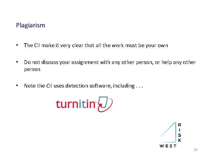Plagiarism • The CII make it very clear that all the work must be