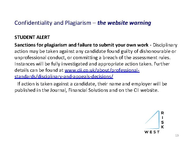 Confidentiality and Plagiarism – the website warning STUDENT ALERT Sanctions for plagiarism and failure