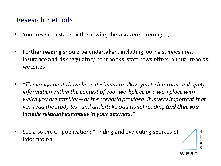Research methods • Your research starts with knowing the textbook thoroughly • Further reading