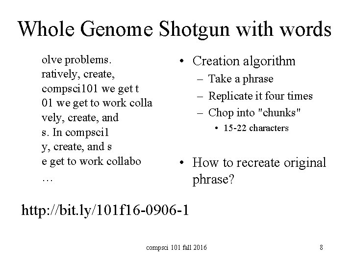 Whole Genome Shotgun with words olve problems. ratively, create, compsci 101 we get to