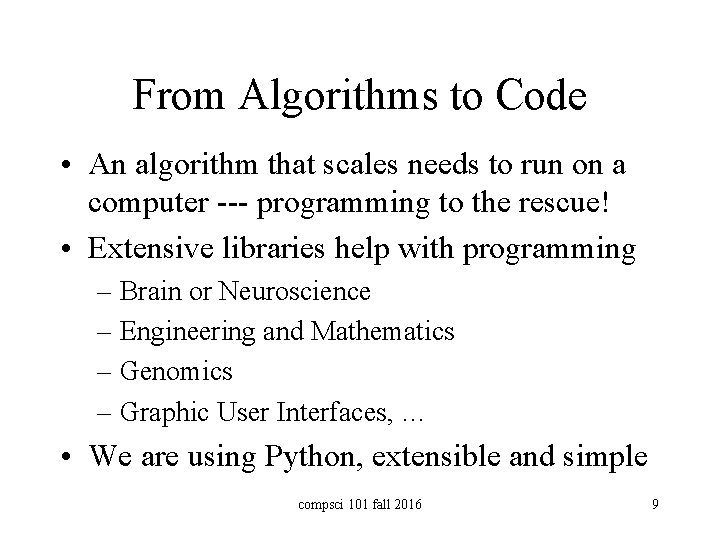 From Algorithms to Code • An algorithm that scales needs to run on a