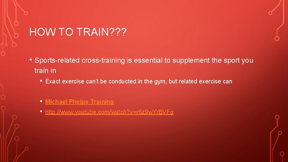 HOW TO TRAIN? ? ? • Sports-related cross-training is essential to supplement the sport