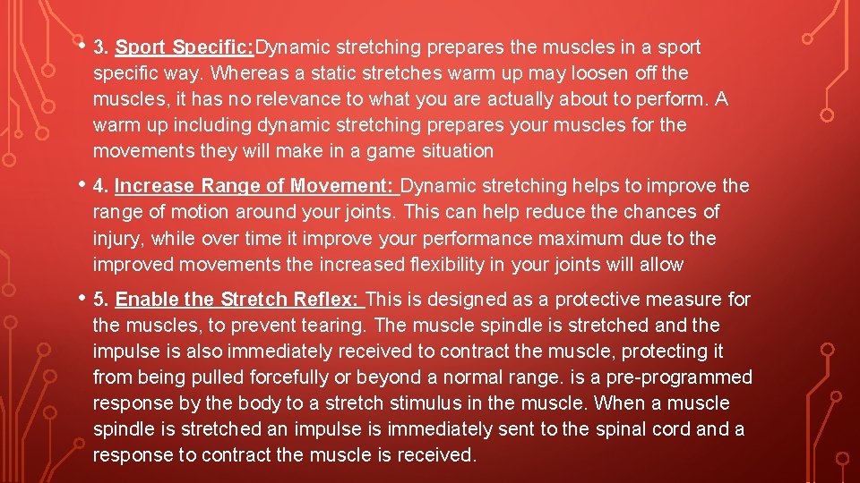  • 3. Sport Specific: Dynamic stretching prepares the muscles in a sport specific