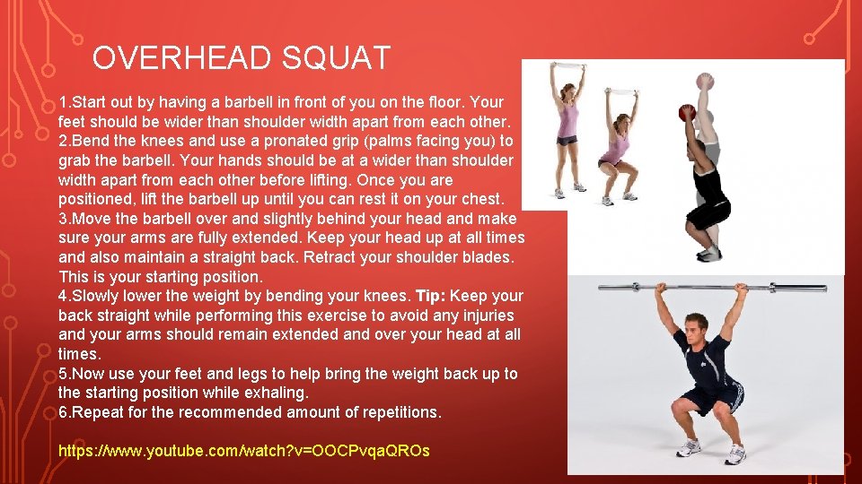 OVERHEAD SQUAT 1. Start out by having a barbell in front of you on