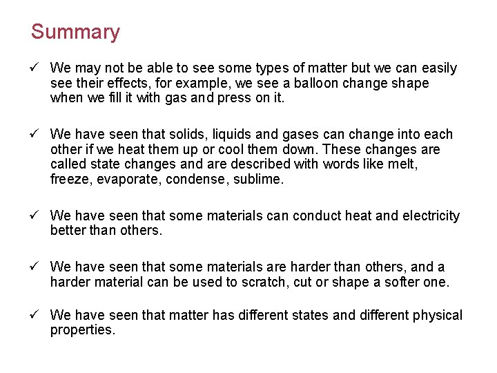 Summary ü We may not be able to see some types of matter but