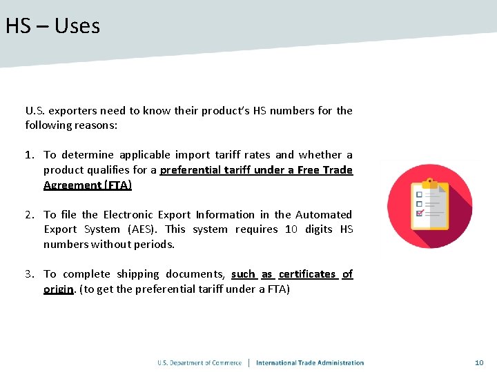 HS – Uses U. S. exporters need to know their product’s HS numbers for