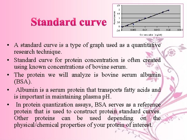  • A standard curve is a type of graph used as a quantitative
