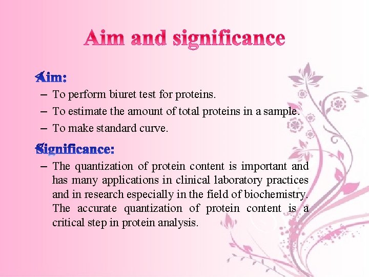 – To perform biuret test for proteins. – To estimate the amount of total