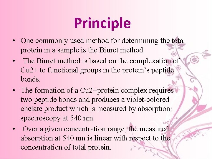 Principle • One commonly used method for determining the total protein in a sample