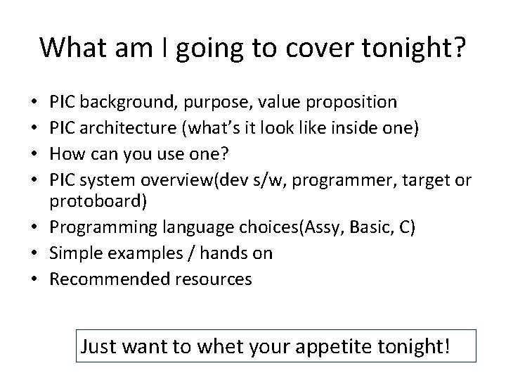 What am I going to cover tonight? PIC background, purpose, value proposition PIC architecture