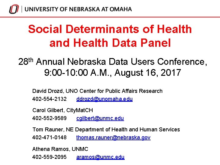 Social Determinants of Health and Health Data Panel 28 th Annual Nebraska Data Users