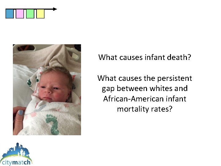 What causes infant death? What causes the persistent gap between whites and African-American infant