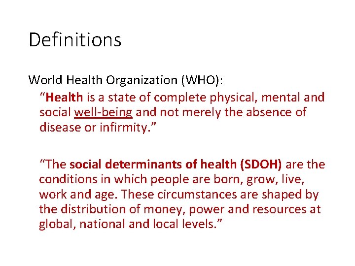 Definitions World Health Organization (WHO): “Health is a state of complete physical, mental and