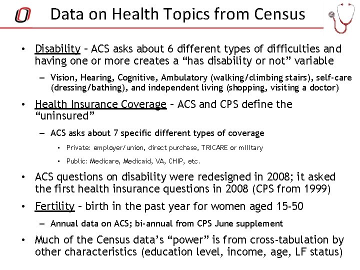 Data on Health Topics from Census • Disability – ACS asks about 6 different