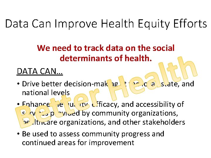 Data Can Improve Health Equity Efforts We need to track data on the social