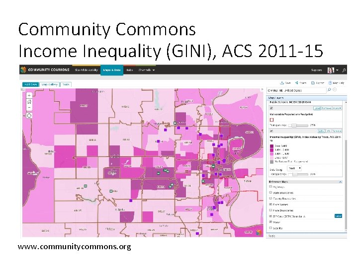 Community Commons Income Inequality (GINI), ACS 2011 -15 www. communitycommons. org 