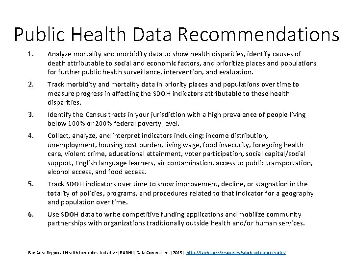 Public Health Data Recommendations 1. Analyze mortality and morbidity data to show health disparities,