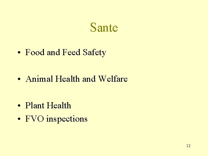 Sante • Food and Feed Safety • Animal Health and Welfare • Plant Health